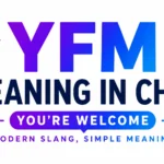 YFM Meaning in Chat: What It Really Means and How People Use It Online