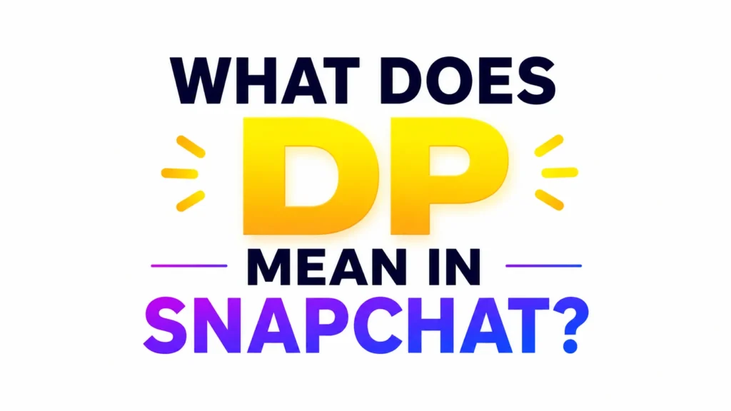 Minimalist digital banner on a clean white background featuring bold centered typography that reads “WHAT DOES DP MEAN IN SNAPCHAT?” with “DP” highlighted in a bright yellow gradient and “SNAPCHAT?” displayed in a vibrant purple-blue gradient.