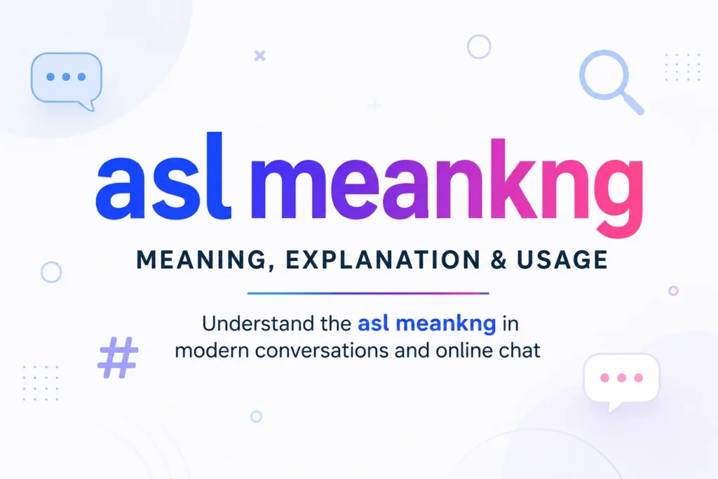 ASL meankng banner explaining the meaning, explanation, and usage of ASL in modern online conversations and text slang