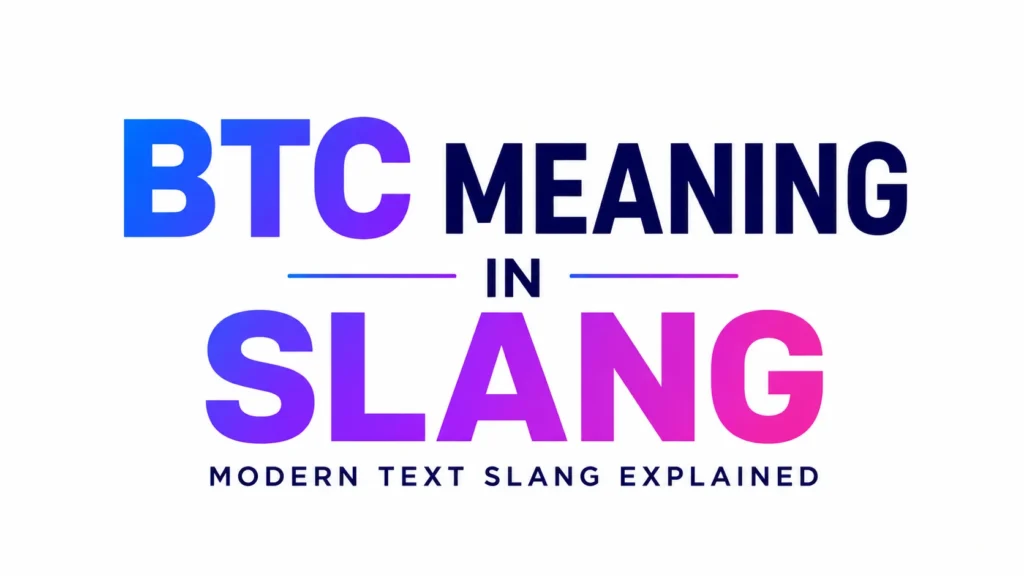 Minimalist website banner featuring the centered text “BTC Meaning Slang” in large bold gradient typography on a clean white background, with the subtitle “Modern Text Slang Explained” beneath it