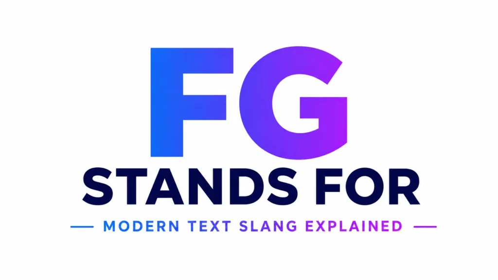 Minimalist 16:9 digital banner featuring large gradient letters “FG” centered on a clean white background. Beneath it, bold dark text reads “STANDS FOR,” followed by the subtitle “MODERN TEXT SLANG EXPLAINED” in a blue-to-purple gradient. The design is sleek, modern, and professional, with all text centrally aligned and no additional graphics or distractions.