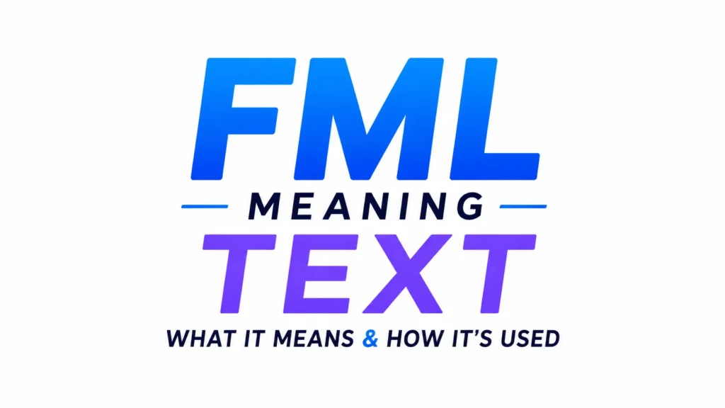 Minimalist 16:9 banner featuring the words “FML Meaning Text” centered on a clean white background. “FML” appears in large blue gradient lettering, “Meaning” in dark navy, and “Text” in a vibrant purple gradient, with a small subtitle reading “What It Means & How It’s Used.”