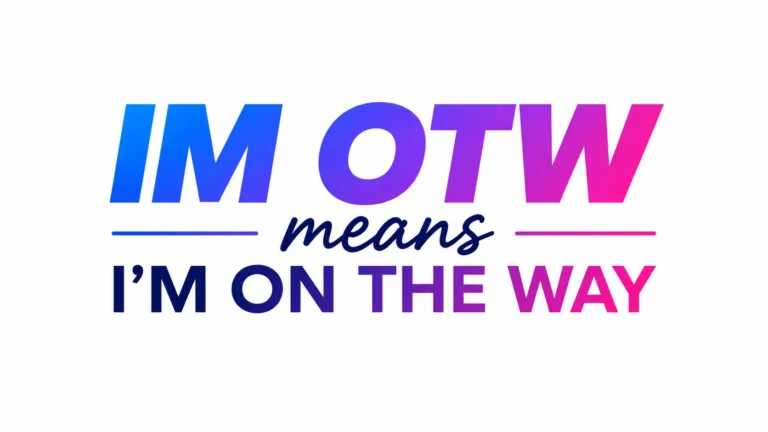 Minimalist 16:9 digital banner featuring bold gradient typography in the center that reads “IM OTW Means I’m On The Way” on a clean white background, representing modern text slang and online messaging language.