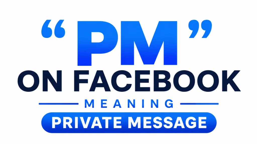 Minimalist banner featuring large blue gradient text “PM” above “ON FACEBOOK,” with the word “MEANING” centered between decorative horizontal lines and a bold blue label reading “PRIVATE MESSAGE” below on a clean white background