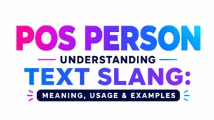 Modern 16:9 banner on a clean white background featuring large gradient text reading “POS PERSON” at the top, followed by “UNDERSTANDING TEXT SLANG:” and “MEANING, USAGE & EXAMPLES” below. The design uses vibrant pink, purple, and blue typography with a sleek, professional, and educational style