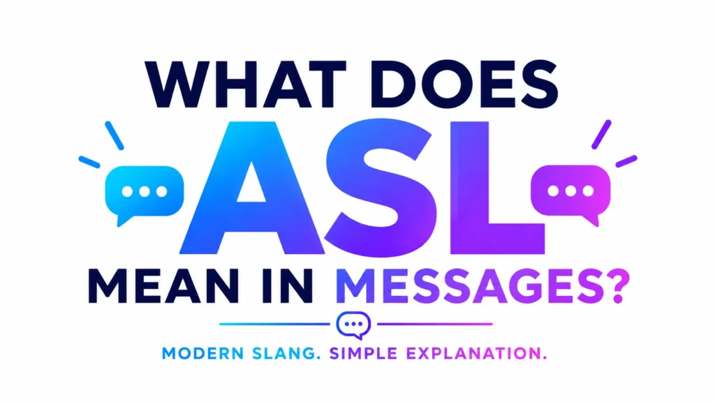 Minimalist 16:9 digital banner with the centered text “WHAT DOES ASL MEAN IN MESSAGES?” in large, bold typography. The acronym “ASL” is highlighted with a blue-to-purple gradient, creating a modern and professional look on a clean white background. The design is simple, elegant, and focused entirely on the text, making it ideal for a website header or educational blog post about modern text slang