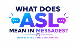 Minimalist 16:9 digital banner with the centered text “WHAT DOES ASL MEAN IN MESSAGES?” in large, bold typography. The acronym “ASL” is highlighted with a blue-to-purple gradient, creating a modern and professional look on a clean white background. The design is simple, elegant, and focused entirely on the text, making it ideal for a website header or educational blog post about modern text slang