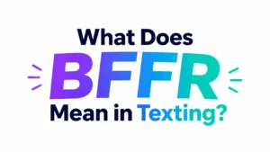 Minimalist 16:9 banner with the centered text “What Does BFFR Mean in Texting?” on a clean white background. The acronym “BFFR” appears in large, bold gradient lettering transitioning from purple to blue and teal, while the surrounding text is in dark navy and matching gradient tones. The design is simple, modern, and optimized for a website header or educational blog