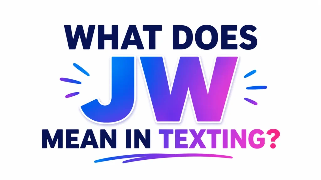 Minimalist 16:9 digital banner with a clean white background and centered typography. Large gradient blue-to-purple text reads “JW,” with the headline “WHAT DOES JW MEAN IN TEXTING?” above and below it. A smaller subtitle reads “Just Wondering.” The design uses modern sans-serif fonts and subtle accent lines for a professional, educational look.