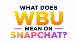 Minimalist 16:9 digital banner featuring the centered text “What Does WBU Mean on Snapchat?” in bold, modern typography. The design uses vibrant gradient colors on a clean light background, creating a professional and contemporary look suitable for a website header or educational blog post.